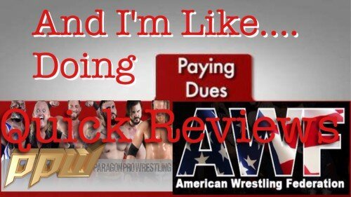 And I’m Like (Payin’ Dues Reviewing PPW and AWF September 6th 2015)