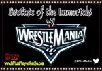 BroCase of the Immortals – WrestleMania 22: Big Time!